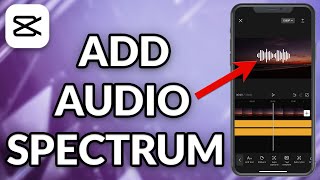 How To Add Audio Spectrum In CapCut [upl. by Schear42]