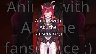 Anime with ALL the fanservice [upl. by Nauqet]