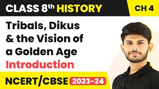 Tribals Dikus and the Vision of a Golden Age  Introduction  Class 8 History [upl. by Kaja]