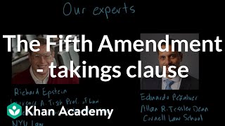 The Fifth Amendment  takings clause  US government and civics  Khan Academy [upl. by Nrubyar]