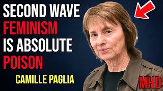 Camille Paglia Second Wave Feminism is Neuroticism There Was No MALE BASHING In 1st Wave Feminism [upl. by Aissatan]