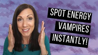 Spot an Energy Vampire Right Away with These 6 Steps And 1 Surefire Way to Repel Them [upl. by Ellerehc447]