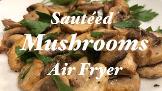 AIR FRYER SAUTÉED MUSHROOM  Easy and Super Delicious Aukey Home Air Fryer [upl. by Straus]