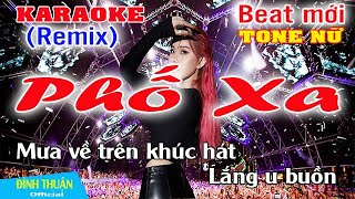 Phố Xa Karaoke Remix Tone Nữ Dj Cực Sung 2023 [upl. by Iinde864]