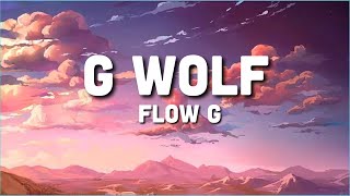 G WOLF LYRIC VIDEO  FLOW G [upl. by Aillicsirp]