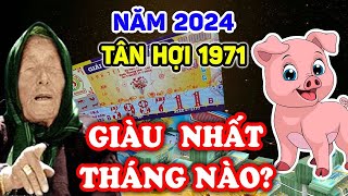 Tuổi Tân Hợi 1971 Năm 2024 Gặp 3 Tháng Này BỘI THU TÀI LỘC Nhờ Quý Nhân Chỉ Đường Giàu To  LPTV [upl. by Conway634]