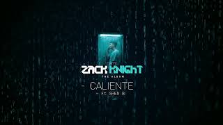 Zack Knight  Caliente Ft Shen B Official Audio [upl. by Ettenay322]