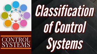 12 ClassificationTypes of Control Systems [upl. by Pelaga]