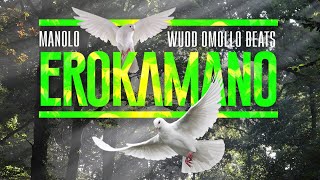 MANOLO Ft WUOD OMOLLO  EROKAMANO Official Lyric Video [upl. by Lemrahs180]