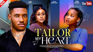 TAILOR MY HEART New movie UCHE MONTANA CHIDI DIKE SANDRA OKUNZUWA  2024 LATEST EXCLUSIVE MOVIES [upl. by Ahsimin]