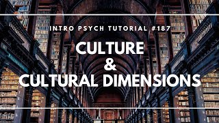 Culture amp Cultural Dimensions Intro Psych Tutorial 187 [upl. by Roeser]