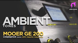 HD Ambient tones MOOER GE 200  Guitar presets with IRs Liveplayrock mooerge200 MooerAudioOfficial [upl. by Oizirbaf]