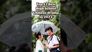 Top 12 Best High school Chinese drama 🎭💕 in 2023 Part1 kdrama cdramas asiadramas [upl. by Suedaht]