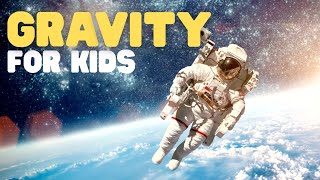 Gravity for Kids  Learn all about how gravitational force works [upl. by Kcirdderf332]