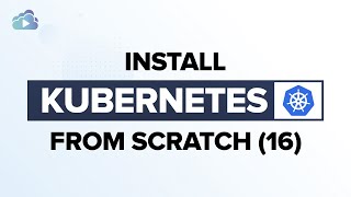 Install Kubernetes from Scratch 16  Install Networking [upl. by Aiva386]