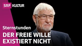 Gerhard Roth Wer trifft unsere Entscheidungen  Sternstunde Philosophie  SRF Kultur [upl. by Dambro189]