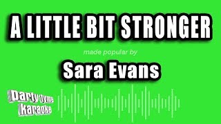 Sara Evans  A Little Bit Stronger Karaoke Version [upl. by Kanal]