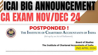 ICAI Important Announcement CA Exam Nov Dec 2024 Postponed [upl. by Ellenhoj]