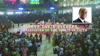 Bishop OyedepoThe Impartation Of The Spirit Of Faith [upl. by Smeaj]