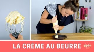 Comment réussir sa crème au beurre [upl. by Selina986]