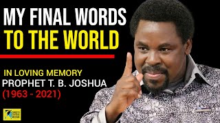 HIS MESSAGE THAT LEFT THE WORLD IN TEARS  TRIBUTE TO PROPHET TB JOSHUA 1963  2021 [upl. by Kenon280]