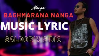 Nanga Baghmarana nanga Lyric song  Saldorik S Dio [upl. by Ritz]