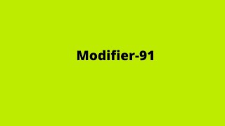 CPT  Modifier 91 [upl. by Julio624]