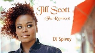 quotJill Scott The Remixesquot A Soulful House Mix by DJ Spivey [upl. by Ahtamas40]