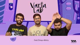 Varta Lab S03 E07 Feat Chirayu Mistry [upl. by Seuqirdor93]