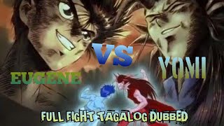 Eugene vs Yomi full fight tagalog dubbed [upl. by Daria]