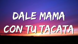 dale mama con tu tacata  Tiagz [upl. by Vannie]