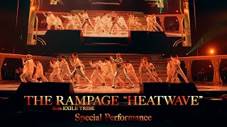 THE RAMPAGE from EXILE TRIBE  HEATWAVE Special Performance [upl. by Zoa]