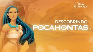 Descobrindo Pocahontas  Disney Princesa [upl. by Eatnuahs]