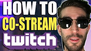 How to CoStream on Twitch  Twitch Collaboration [upl. by Enenej278]