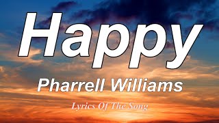 Happy  Pharrell Williams Lyrics [upl. by Proulx]