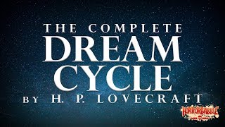 HorrorBabbles COMPLETE DREAM CYCLE by H P Lovecraft [upl. by Anura]