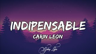 Carin Leon  Indispensable LETRA🎵 [upl. by Eneleoj991]