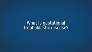 What is Gestational Trophoblastic Disease [upl. by Ahsekat]