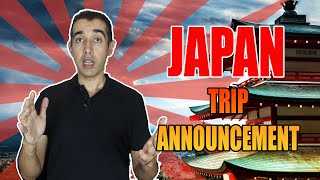 Japan Trip Announcements and Details [upl. by Wight]