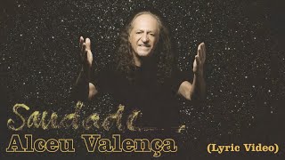 Alceu Valenca  Saudade lyric video [upl. by Eirolav145]