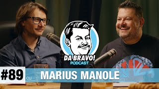 DA BRAVO Podcast 89 cu Marius Manole [upl. by Innad]