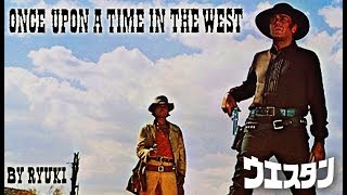 Once Upon a Time in the West  ウエスタン Cover by RYUKI  remastered [upl. by Arratal36]