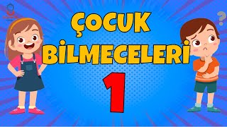 ÇOCUK BİLMECELERİ 1 [upl. by Oralia]