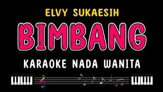 BIMBANG  Karaoke Nada Wanita  ELVY SUKAESIH [upl. by Annat]