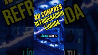 La refrigeración líquida NO VALE LA PENA pcs gaming pcbuild amd ryzen5 ryzen pc pcgaming [upl. by Eimareg]