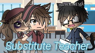 Substitute Teacher  Gacha Life Funny Skit  Cuss Warning [upl. by Yentiw]