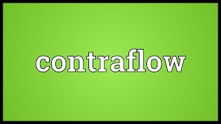 Contraflow Meaning [upl. by Aissyla]