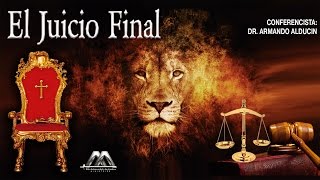 El Juicio Final  Dr Armando Alducin [upl. by Ayhdiv]