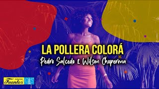 La Pollera Colorá  Pedro Salcedo amp Wilson Choperena VIDEO LETRA [upl. by Atenaz91]