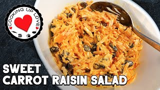 Sweet Carrot Salad With Raisins  Classic Carrot Raisin Salad  Cooking Up Love [upl. by Abla]